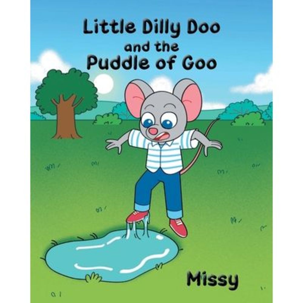 Little Dilly Doo and the Puddle of Goo -- Missy